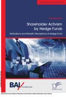 Shareholder Activism by Hedge Funds: Motivations and Market's Perceptions of Hedge Fund Interventions : Motivations and Market's Perceptions of Hedge Fund Interventions [1 ed.]
 9783842839144, 9783842889149