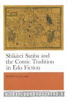 Shikitei Sanba and the Comic Tradition in Edo Fiction
 0674806468, 9780674806467