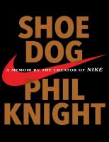 Shoe Dog: A Memoir by the Creator of NIKE [First Edition Hardcover]
 1501135910, 9781501135910