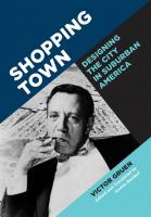 Shopping Town: Designing the City in Suburban America
 151790210X, 9781517902100