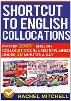 Shortcut to English Collocations: Master 2000+ English Collocations in Used Explained Under 20 Minutes a Day
 1520642202, 9781520642208