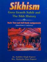 Sikhism ; Sri Guru Granth Sahib and the Sikh History : Basic Text and Self Study Assignments (Questions and Answers)
 8176016705, 9788176016704
