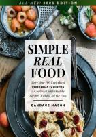 Simple Real Food. More than 100 Feel-Good Vegetarian Favorites A Cookbook with Healthy Recipes Without All the Fuss
 1670377659