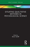 Situating Qualitative Methods in Psychological Science
 2018017026, 9780815353423, 9781351136426