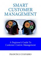 Smart Customer Management. The Complete Guide To Customer-Centric Management
 8461665961, 9788461665969