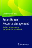 Smart Human Resource Management: Analytics, Automatisierung und Agilität in der Personalarbeit [1. Aufl.]
 9783658302665, 9783658302672