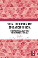 Social Inclusion and Education in India: Scheduled Tribes, Denotified Tribes and Nomadic Tribes
 2020010832, 2020010833, 9780367202330, 9780429281846