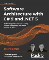 Software Architecture with C# 9 and .NET 5: Architecting software solutions using microservices, DevOps, and design patterns for Azure, 2nd Edition [2 ed.]
 1800566042, 9781800566040