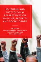 Southern and Postcolonial Perspectives on Policing, Security and Social Order [1 ed.]
 1529223660, 9781529223668