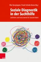 Soziale Diagnostik in der Suchthilfe: Leitlinien und Instrumente für Soziale Arbeit [1 ed.]
 9783666634048, 9783525634042