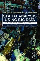 Spatial Analysis Using Big Data: Methods and Urban Applications (Spatial Econometrics and Spatial Statistics)
 0128131276, 9780128131275
