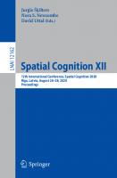 Spatial Cognition XII: 12th International Conference, Spatial Cognition 2020, Riga, Latvia, August 26–28, 2020, Proceedings [1st ed.]
 9783030579821, 9783030579838
