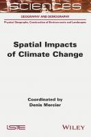 Spatial Impacts of Climate Change (Sciences: Geography and Demography: Physical Geography, Construction of Environments and Landscapes)
 9781789450095, 1789450098