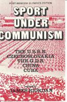 Sport under Communism: The USSR, Czechoslovakia, The GDR, China, Cuba
 9780773594586