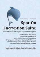 Spot-On Encryption Suite: Democratization of Multiple & Exponential Encryption: - Handbook and User Manual as practical software guide with ... Discovery, P2P Networking, Graph-The
 3749435065, 9783749435067