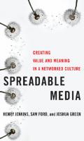 Spreadable Media: Creating Value and Meaning in a Networked Culture
 9780814743515