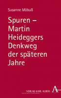 Spuren – Martin Heideggers Denkweg der späteren Jahre
 9783495824016, 9783495490938