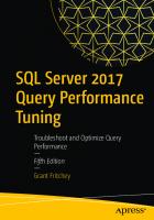 SQL Server 2017 Query Performance Tuning: troubleshoot and optimize query performance [Fifth edition]
 9781484238875, 9781484238882, 1484238877, 1484238885