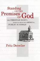 Standing on the Premises of God: The Christian Right's Fight to Redefine America's Public Schools
 9780814769850