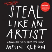 Steal Like an Artist: 10 Things Nobody Told You About Being Creative
 9780761169253, 0761169253, 9780761171256, 0761171258