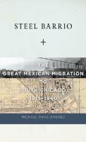 Steel Barrio: The Great Mexican Migration to South Chicago, 1915-1940
 9780814760437