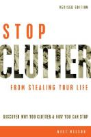 Stop Clutter From Stealing Your Life: Discover Why You Clutter and How You Can Stop [Revised]
 1601630085, 9781601630087