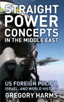Straight Power Concepts in the Middle East : US Foreign Policy, Israel and World History [1 ed.]
 9781849645379, 9780745327105