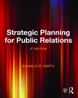 Strategic planning for public relations [5 ed.]
 9781138282056, 1138282057, 9781138282063, 1138282065, 9781315270876, 1315270870