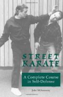 Street Karate: A Complete Course in Self-Defense [1 ed.]
 0873649664, 9780873649667
