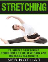 Stretching: 20 Simple Stretching Techniques to Relieve Pain and Increase Flexibility