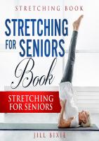 Stretching For Seniors Book - Stretching For Seniors: Stretching Book. Discover All You Need To Know!