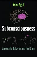 Subconsciousness: Automatic Behavior and the Brain
 0231201273, 9780231201278