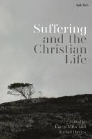 Suffering and the Christian Life
 9780567687234, 9780567687265, 9780567687258