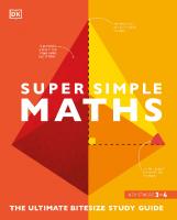 Super Simple Maths: The Ultimate Bitesize Study Guide
 0241470951, 9780241470954