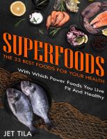 Superfoods: The 33 Best Foods for Your Health With which power foods you live fit and healthy