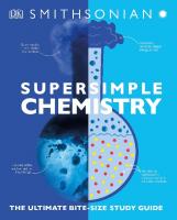 SuperSimple Chemistry: The Ultimate Bitesize Study Guide [1 ed.]
 1465493239, 9781465493231