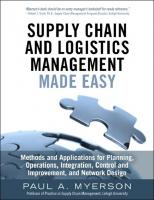 Supply Chain and Logistics Management Made Easy: Methods and Applications for Planning, Operations, Integration, Control and Improvement, and Network Design [1 ed.]
 0133993345, 9780133993349, 2015932352