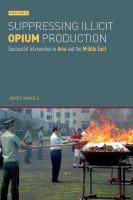 Suppressing Illicit Opium Production: Successful Intervention in Asia and the Middle East
 9781350988309, 9780857727534