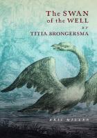 Swan of the Well by Titia Brongersma
 9780228004899