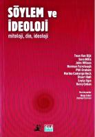 Söylem ve İdeoloji: Mitoloji, Din, İdeoloji [1 ed.]
 9756709324