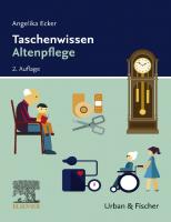Taschenwissen Altenpflege: Schnell - sicher - praxisnah
 9783437063909