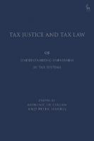 Tax Justice and Tax Law: Understanding Unfairness in Tax Systems
 9781509934997, 9781509935024, 9781509935000