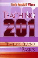 Teaching 201: Traveling Beyond the Basics
 1578860644, 9781578860647, 9781417503780