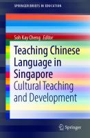 Teaching Chinese Language in Singapore: Cultural Teaching and Development (SpringerBriefs in Education)
 981167065X, 9789811670657