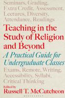Teaching in the Study of Religion and Beyond: A Practical Guide for Undergraduate Classes
 9781350351066, 1350351067
