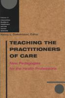 Teaching the Practitioners of Care : New Pedagogies for the Health Professions [1 ed.]
 9780299184834, 9780299184841
