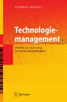 Technologiemanagement: Modelle zur Sicherung der Wettbewerbsfähigkeit (German Edition)
 354023442X, 9783540234425