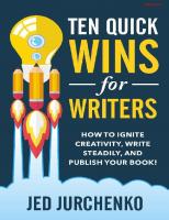 Ten Quick Wins for Writers: How to ignite creativity, write steadily, and publish your book!
 1796428213