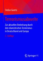 Terrorismusabwehr: Zur aktuellen Bedrohung durch den islamistischen Terrorismus in Deutschland und Europa [3. Aufl.]
 9783658306717, 9783658306724