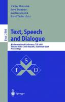 Text, Speech and Dialogue: 4th International Conference, TSD 2001, Zelezna Ruda, Czech Republic, September 11-13, 2001. Proceedings (Lecture Notes in Computer Science, 2166)
 3540425578, 9783540425571